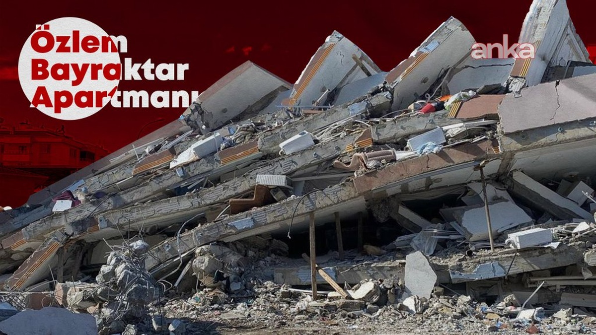 Kahramanmaraş Deprem Davası: Özlem Bayraktar Apartmanı davasında karar ertelendi