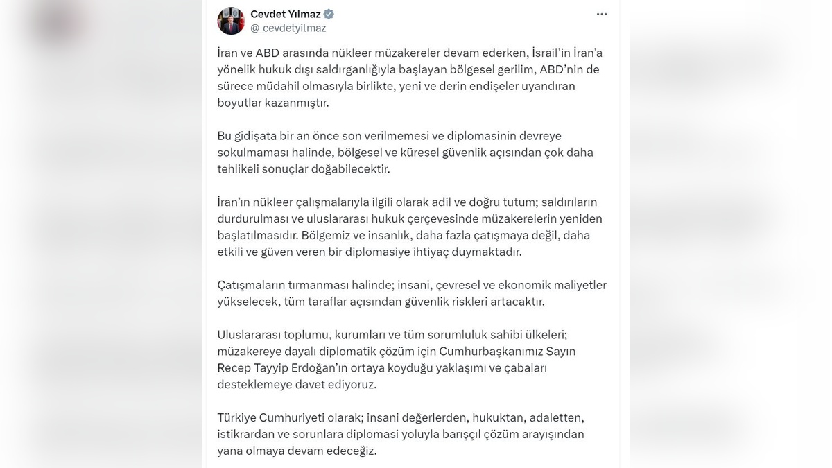 Cevdet Yılmaz: İran'ın nükleer çalışmalarıyla ilgili adil tutum, saldırıların durdurulması ve müzakerelerin yeniden başlamasıdır
