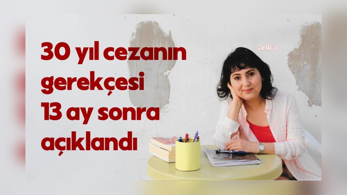Figen Yüksekdağ'a 30 Yıl 3 Ay Hapis Cezası: Gerekçeli Karar Açıklandı