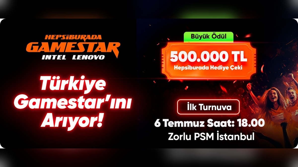 Hepsiburada, Intel ve Lenovo iş birliğiyle Gamestar turnuvası başlıyor: 500 bin TL ödül