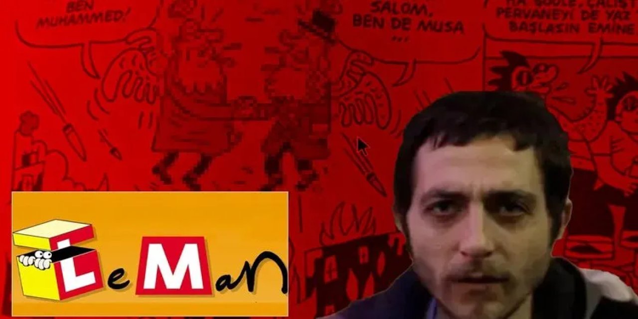 Leman meselesi ve iki yüzlü yaygaracılar!