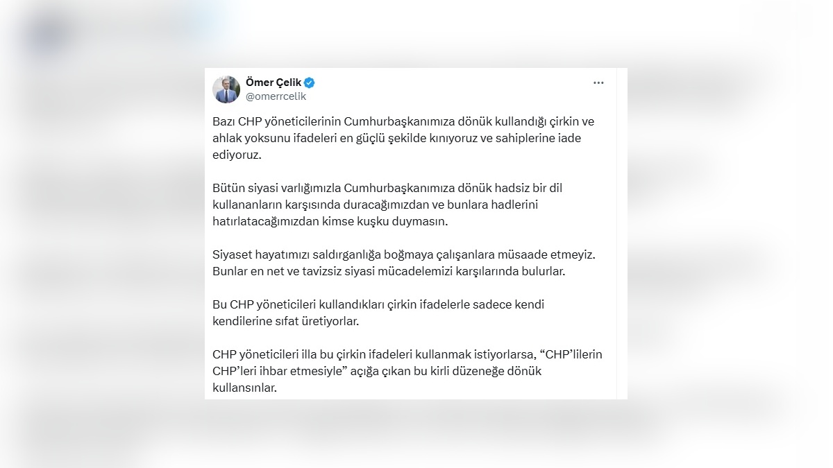 Ömer Çelik: CHP'lilerin Cumhurbaşkanı Erdoğan'a dönük ifadelerini kınıyoruz