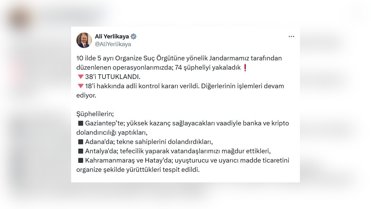 İçişleri Bakanı Yerlikaya: 10 ilde 74 şüpheli yakalandı, 38'i tutuklandı