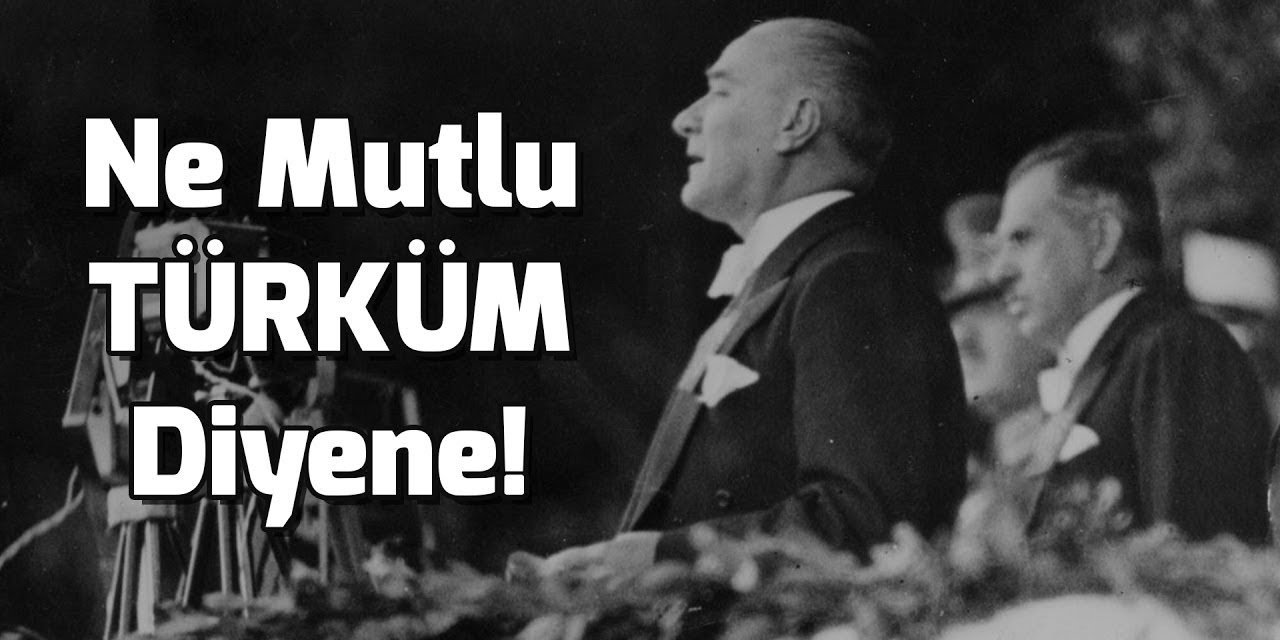 "Ne Mutlu Türküm Diyene!"