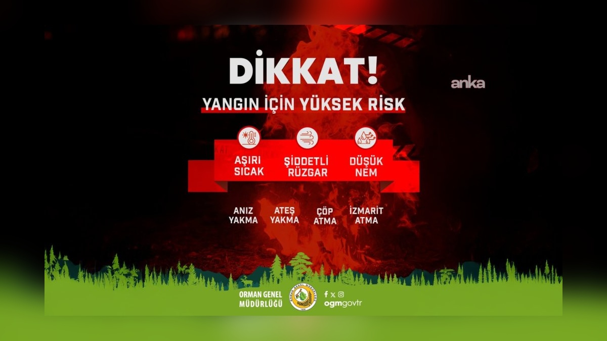 Orman Genel Müdürlüğü'nden yangın uyarısı: Yüksek risk altında
