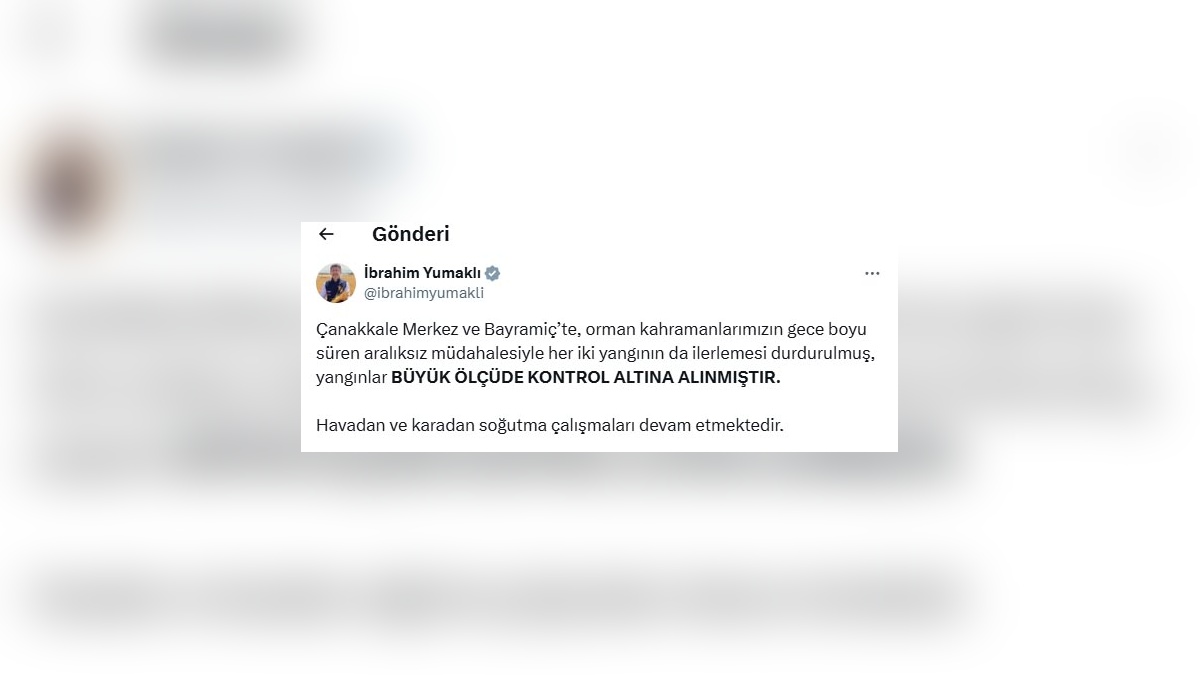 Bakan Yumaklı: Çanakkale'deki yangınlar büyük ölçüde kontrol altında