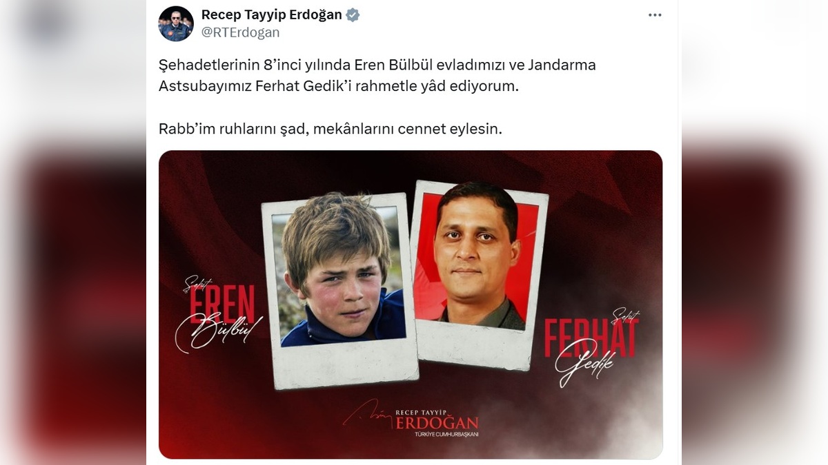 Cumhurbaşkanı Erdoğan: Eren Bülbül ve Ferhat Gedik'i rahmetle anıyorum