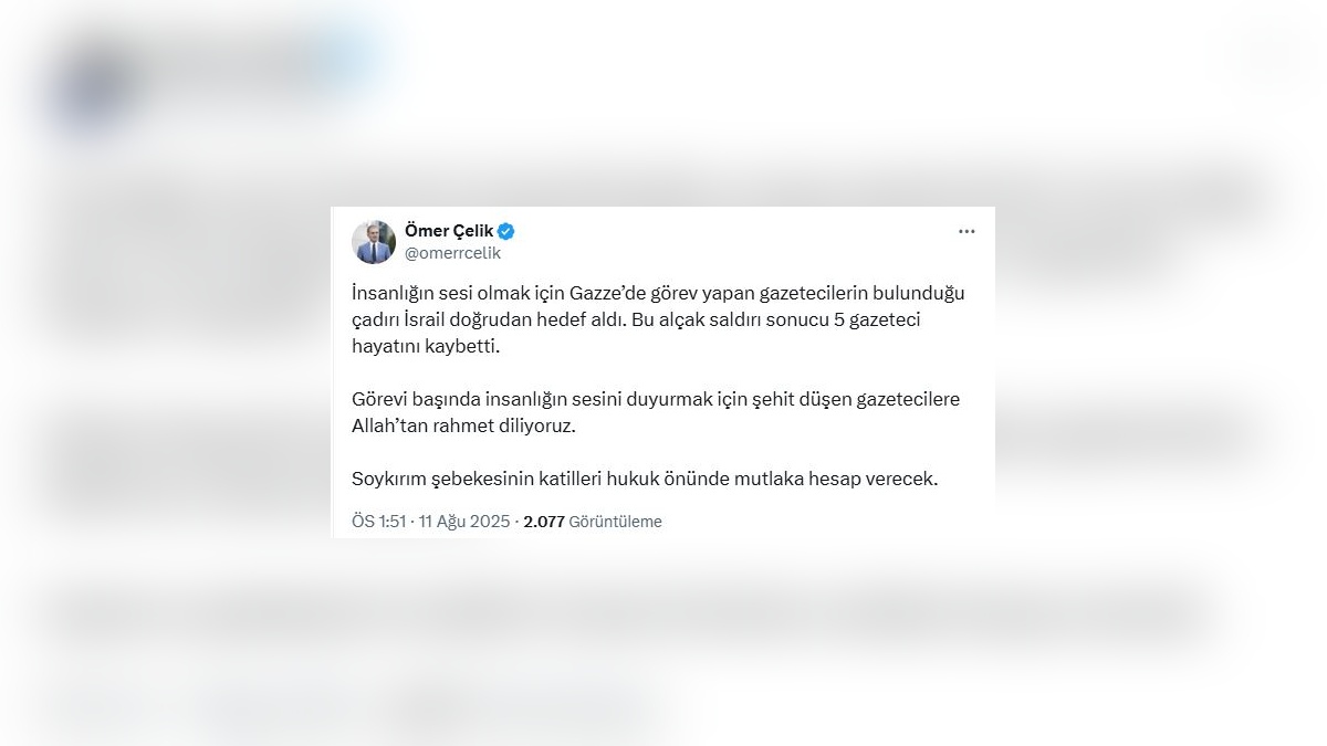 Ömer Çelik: İsrail'in saldırısı sonucu 5 gazeteci hayatını kaybetti