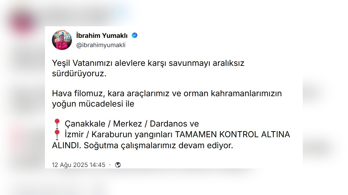 İbrahim Yumaklı: Çanakkale ve İzmir'deki 3 orman yangını kontrol altına alındı