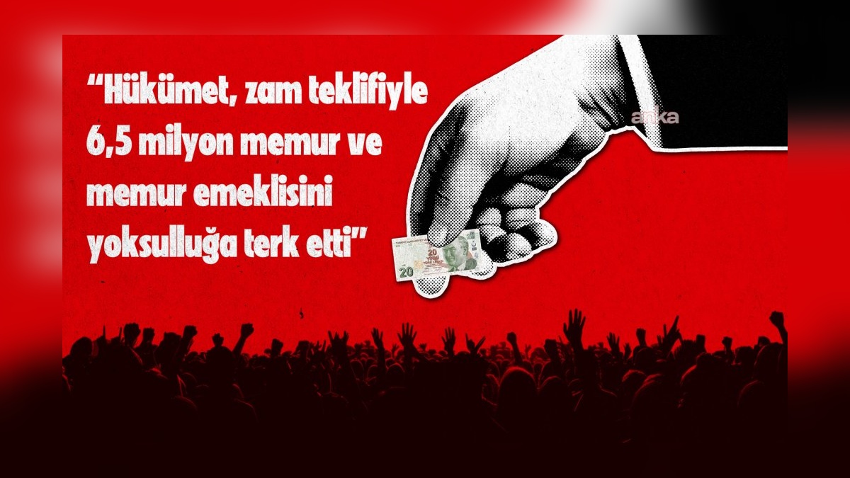 Memur-Sen, iktidarın zam teklifini reddetti: Yüksek Hakem Kurulu kararı bekleniyor