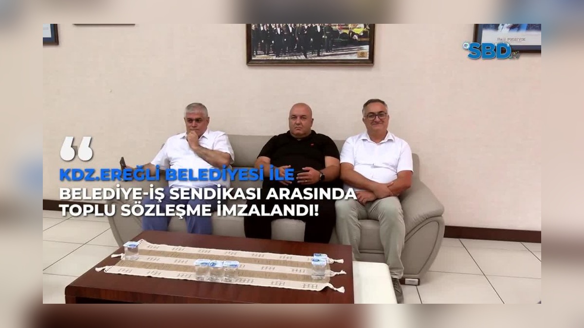 Ereğli Belediyesi'nde toplu iş sözleşmesi: 705 işçiye yüzde 23 zam