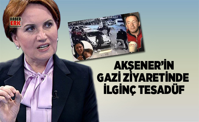 Akşener’in Gazi ziyaretinde ilginç tesadüf
