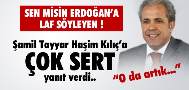 ŞAMİL TAYYAR: 'HAŞİM KILIÇ, ABDÜLLATİF ŞENERLEŞTİ'