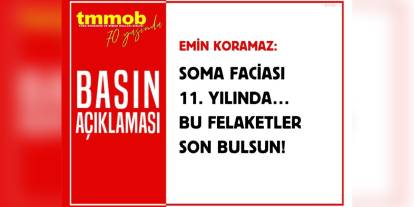 Soma Faciası'nın 11. Yılı: TMMOB Başkanı Koramaz, 'Basit Bir İhmal Değil' Dedi