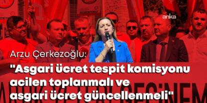 DİSK Başkanı Çerkezoğlu: Asgari ücrete ara zam şart