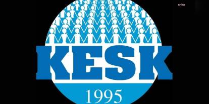 KESK'ten CHP'li belediyelere yönelik operasyonlara tepki: 'Sindirme operasyonudur'