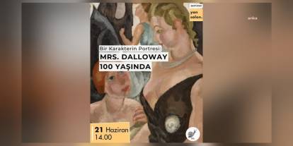 Woolf Arts Archive: Mrs. Dalloway'in 100. yılında Ankara'da etkinlik