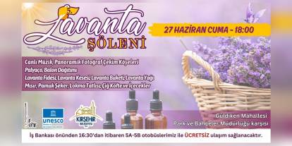 Kırşehir'de 5. Lavanta Şöleni: Yarın Güldiken Mahallesi'nde