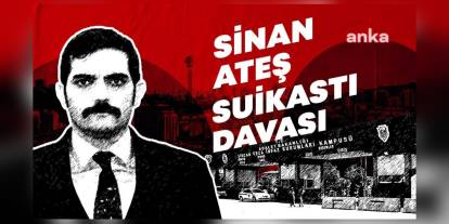 Sinan Ateş Davası: Dosya Birleştirme Kararı Bölge Mahkemesi'nde