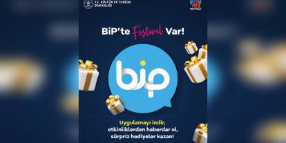 BiP, Türkiye Kültür Yolu Festivali için özel servis başlattı