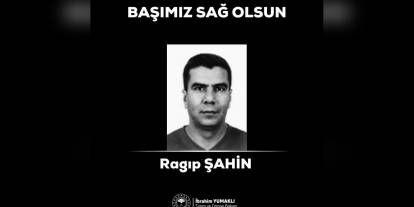 İbrahim Yumaklı: Ödemiş'teki yangında yaralanan orman işçisi Ragıp Şahin şehit oldu