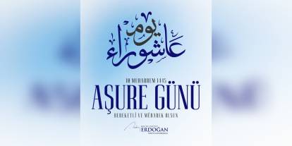 Cumhurbaşkanı Erdoğan: Aşure Günü kutlu olsun