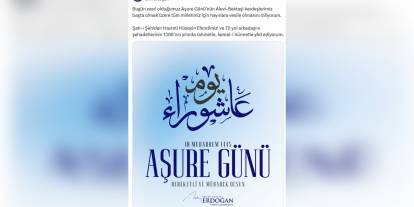 Erdoğan: Aşure Günü kutlaması ve Hazreti Hüseyin'e rahmet dilekleri