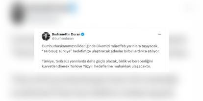 Duran: Türkiye, terörsüz yarınlarda daha güçlü olacak