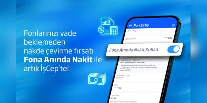 İş Bankası'ndan 'Fona Anında Nakit' hizmeti