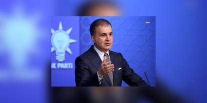 Çelik: Netanyahu hükümeti bölge barışı için en büyük tehdit