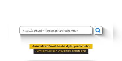 Ankara Büyükşehir Belediyesi'nden yeni uygulama: 'Ekmeğim Nerede?'