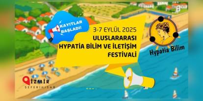 İzmir Seferihisar'da Uluslararası Hypatia Bilim ve İletişim Festivali: 3-7 Eylül tarihleri arasında bilim, sanat ve iletişim bul